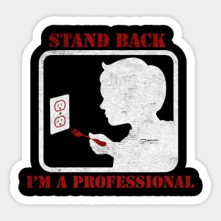 Stand Back Iam A Professional electricity Sticker